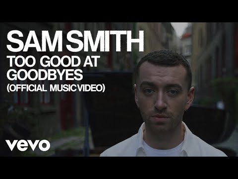 Sam Smith - Too Good At Goodbyes